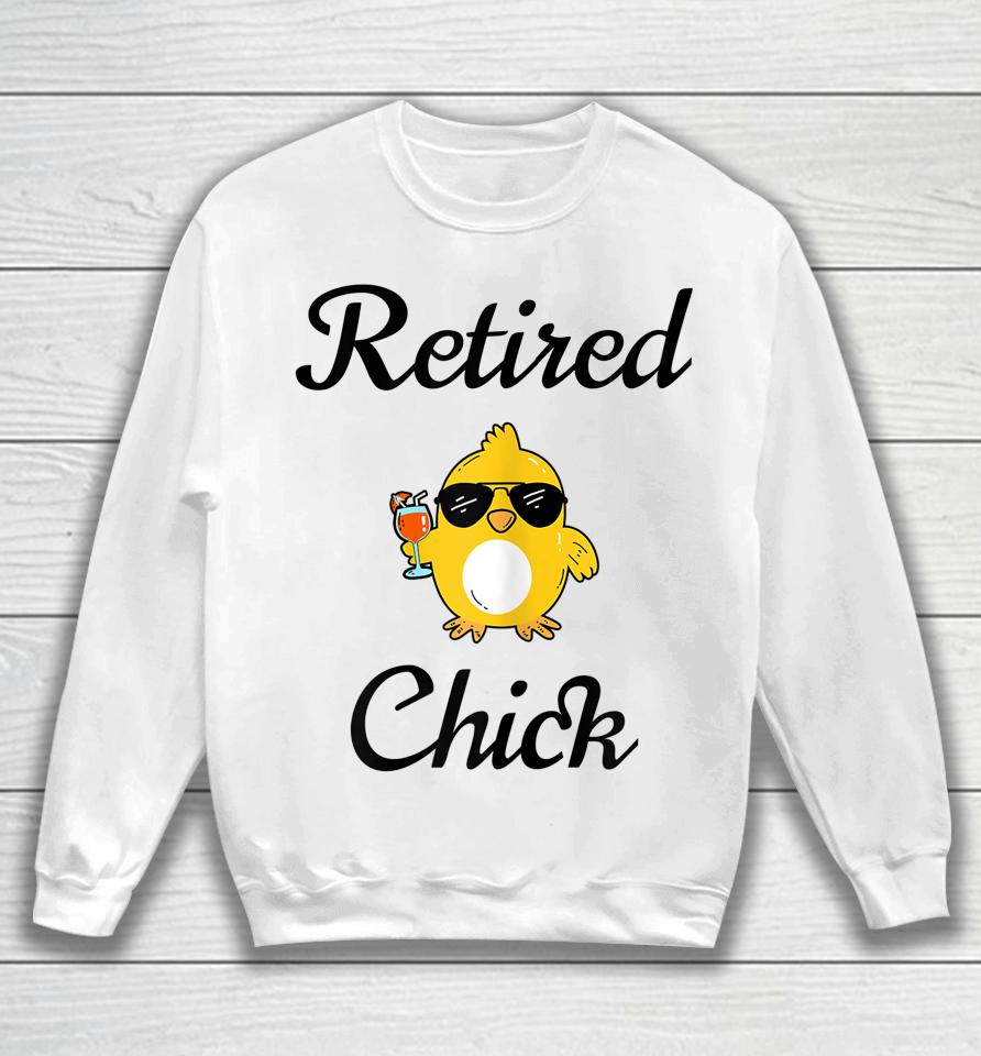 Retired Chick Funny Retirement Party Sweatshirt