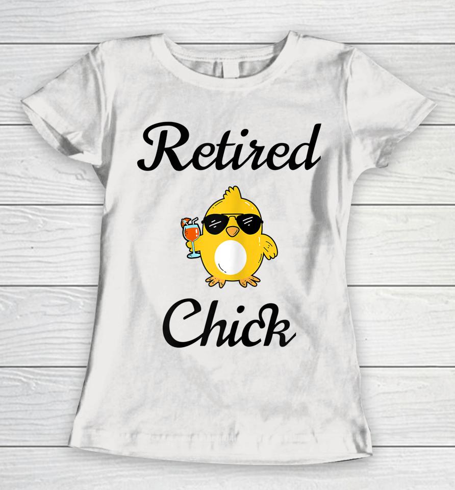 Retired Chick Funny Retirement Party Women T-Shirt
