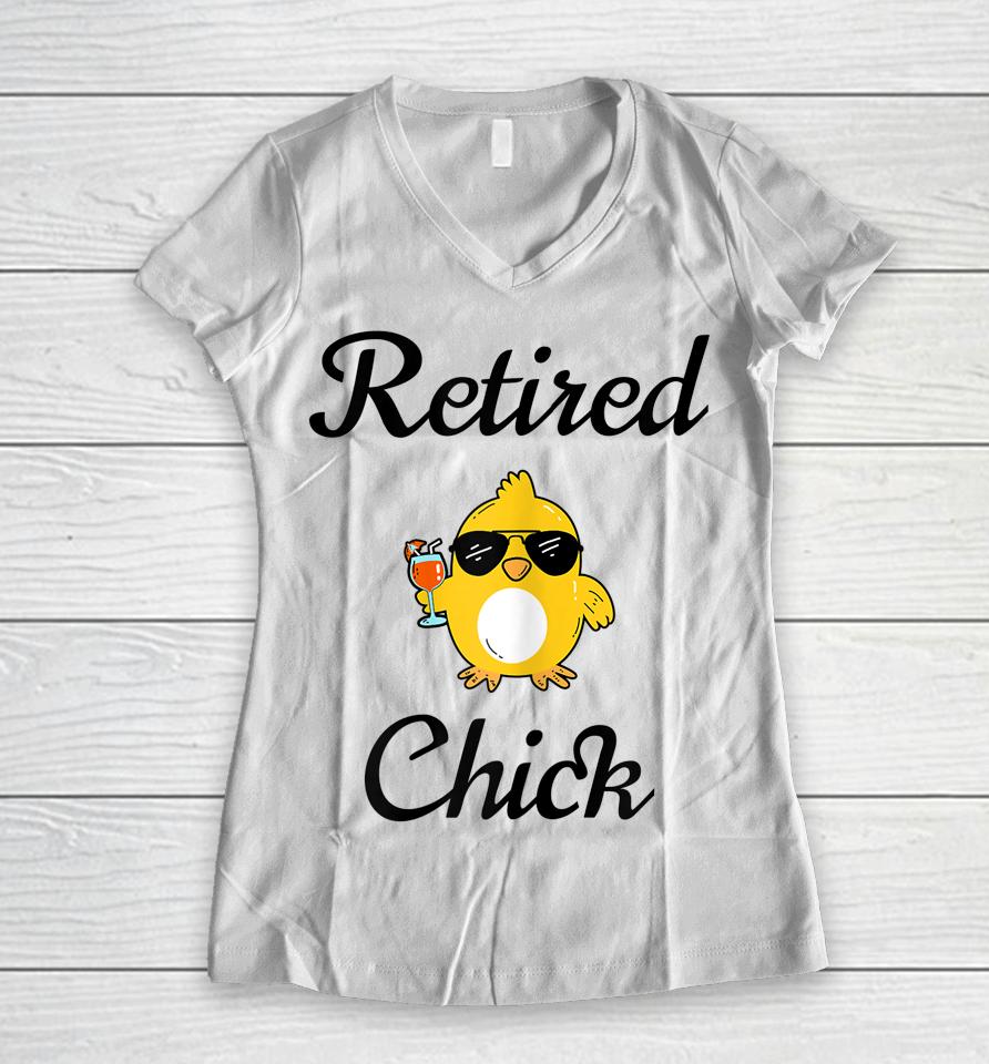 Retired Chick Funny Retirement Party Women V-Neck T-Shirt