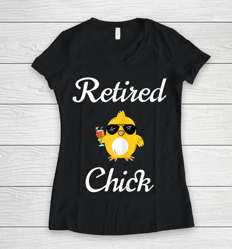 Retired Chick Funny Retirement Party Women V-Neck T-Shirt