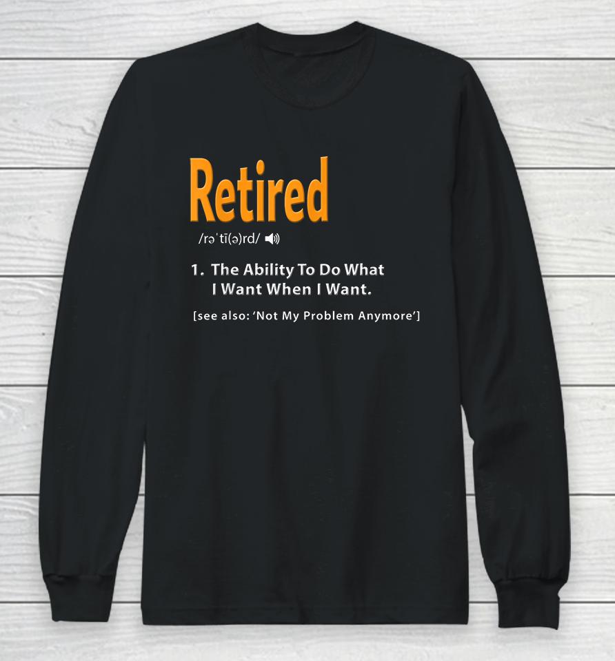 Retired Definition Funny Long Sleeve T-Shirt
