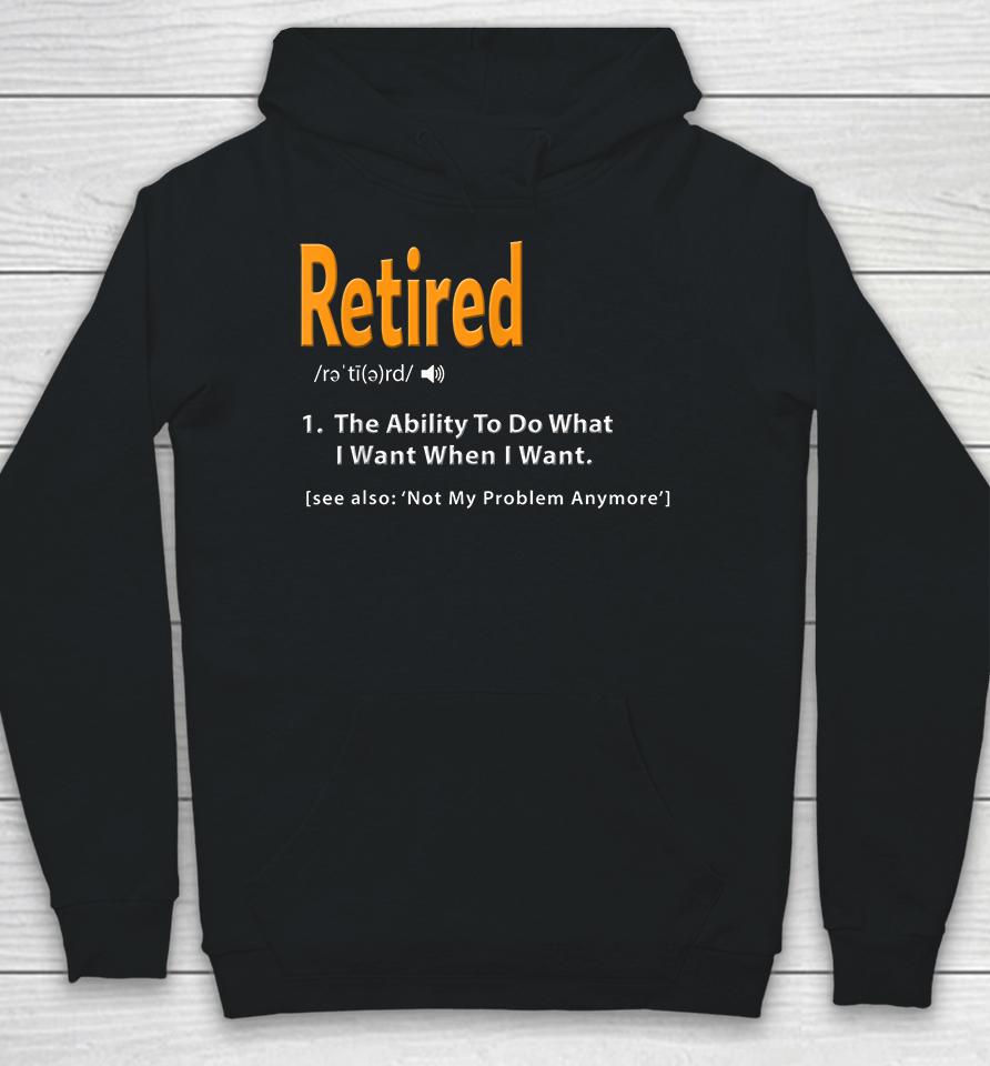 Retired Definition Funny Hoodie