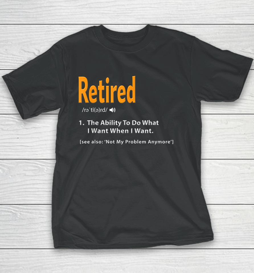 Retired Definition Funny Youth T-Shirt