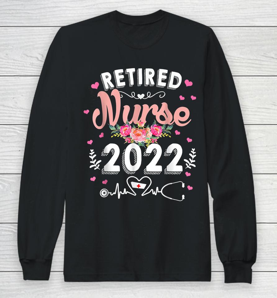 Retired Nurse 2022 Long Sleeve T-Shirt