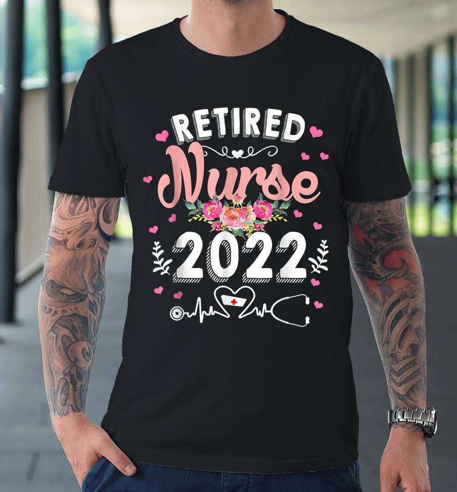 Retired Nurse 2022 Premium T-Shirt