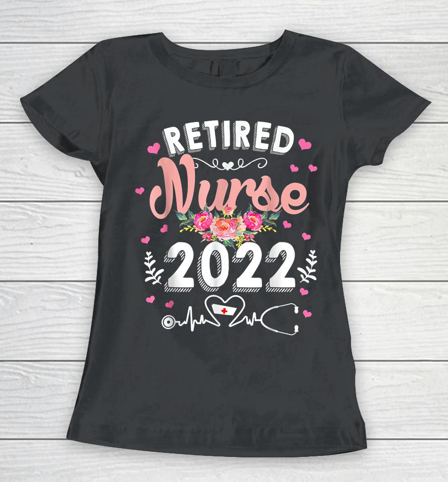 Retired Nurse 2022 Women T-Shirt