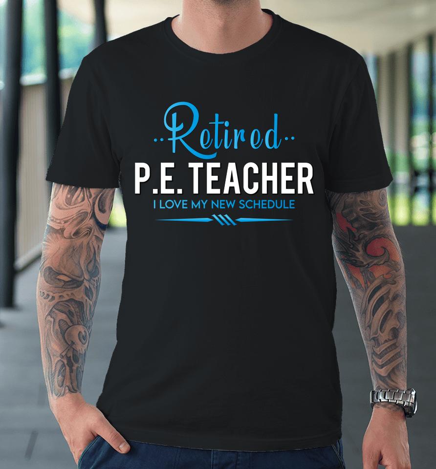 Retired Physical Education Teacher Premium T-Shirt