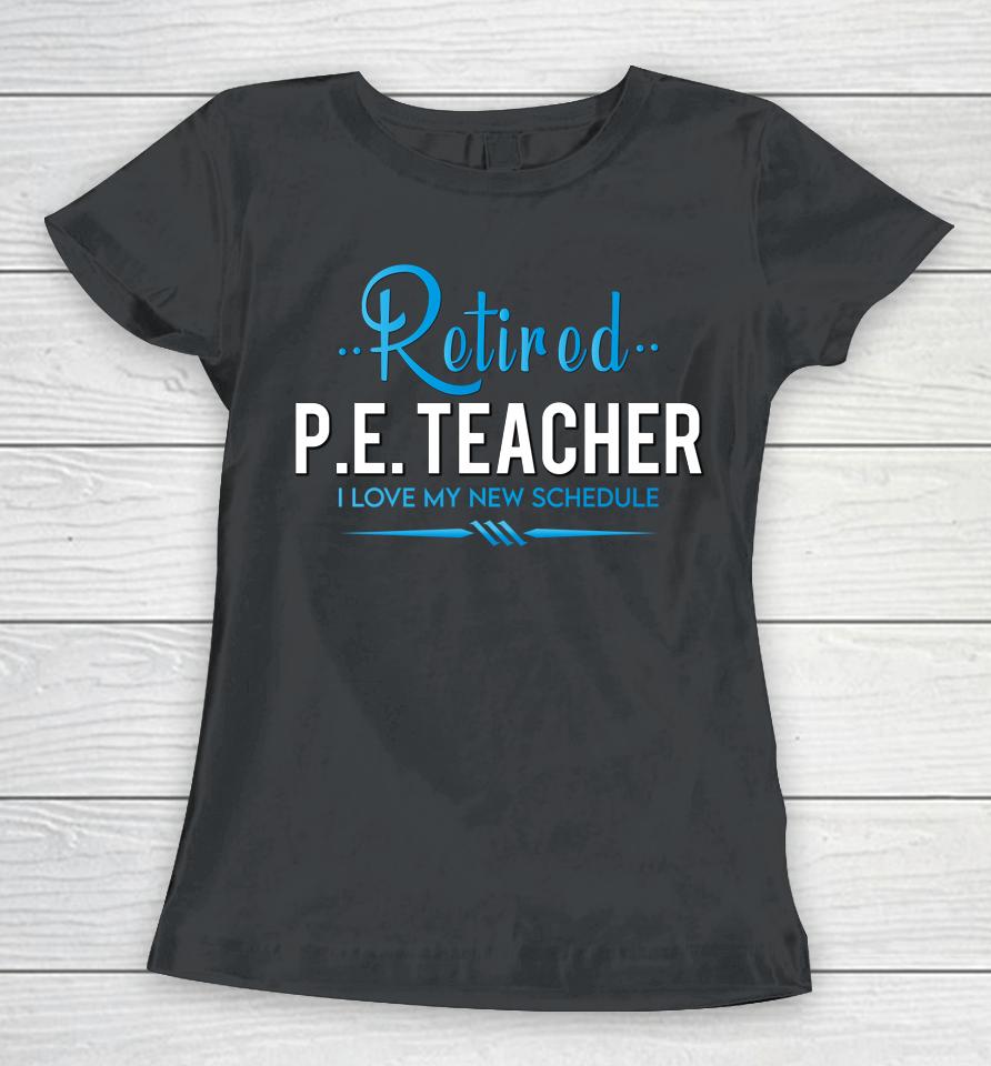 Retired Physical Education Teacher Women T-Shirt