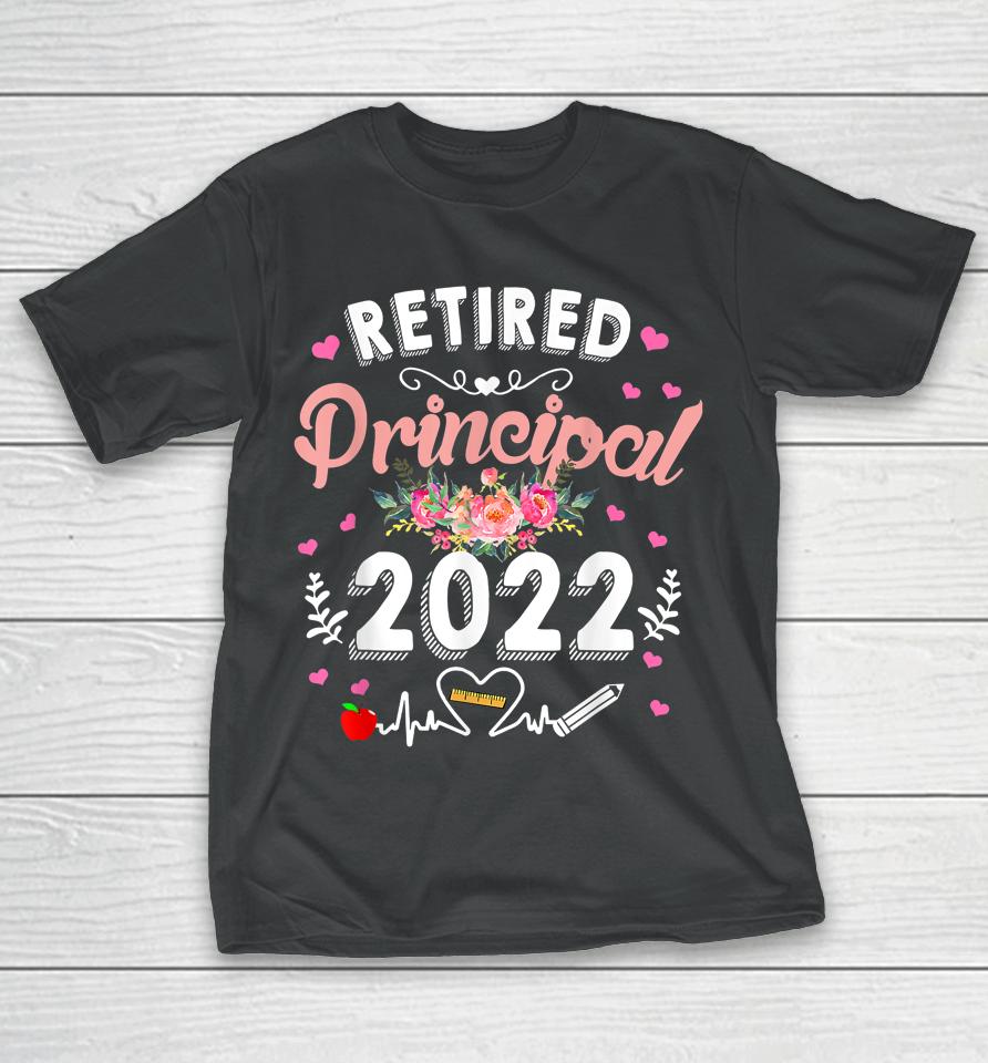 Retired Principal Class Of 2022 Teacher Retirement T-Shirt