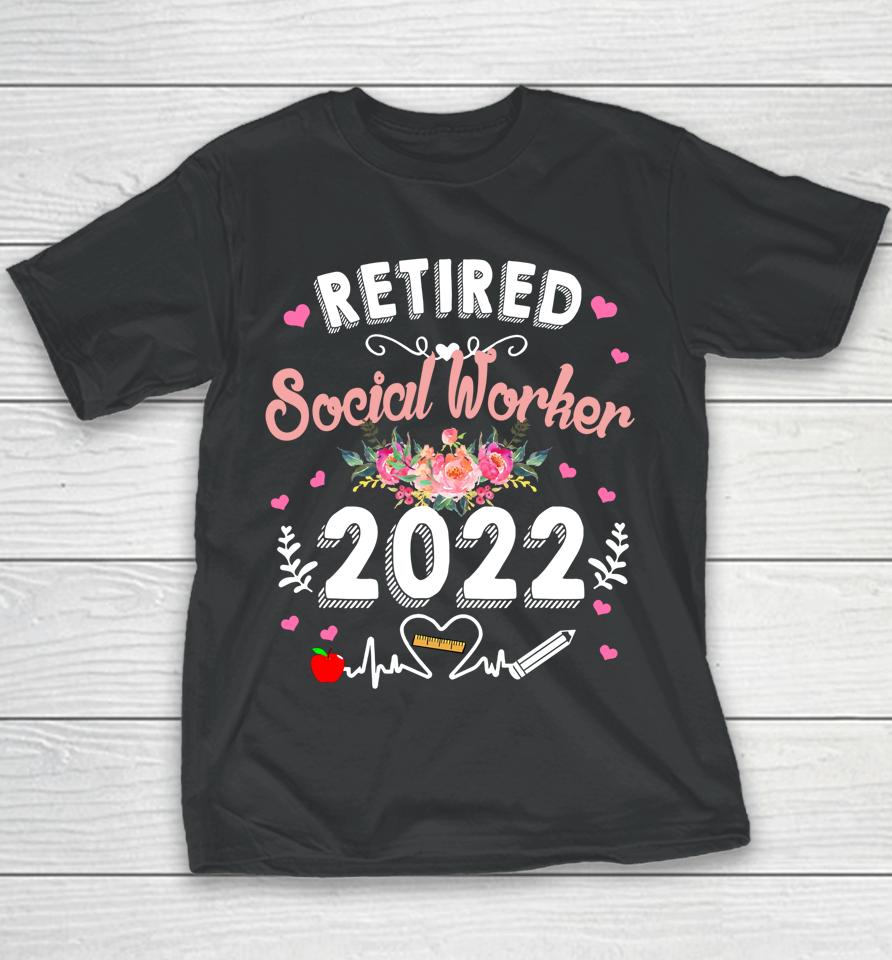 Retired Social Worker Class Of 2022 Teacher Retirement Youth T-Shirt