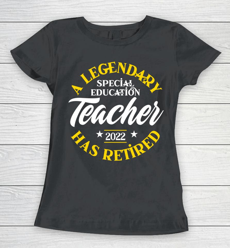 Retired Special Education Teacher 2022 Class Retirement Sped Women T-Shirt