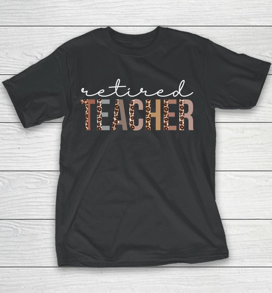 Retired Teacher Leopard Appreciation For Women For Work Youth T-Shirt