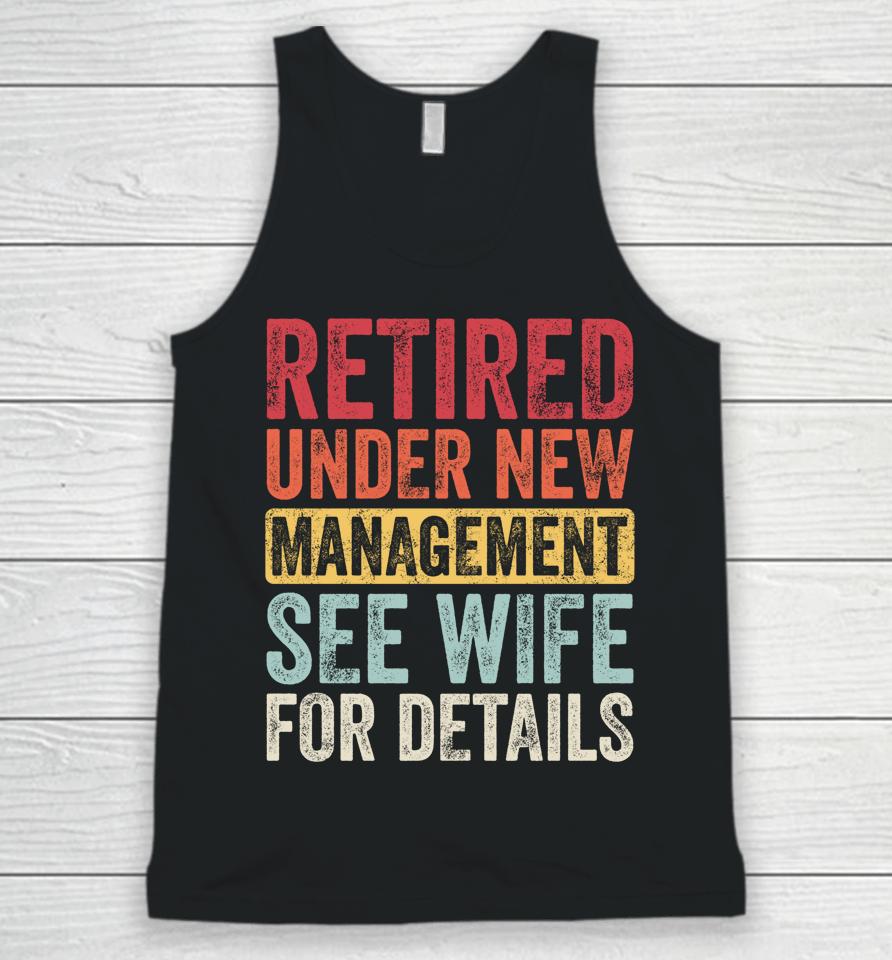 Retired Under New Management See Wife For Details Husband Unisex Tank Top