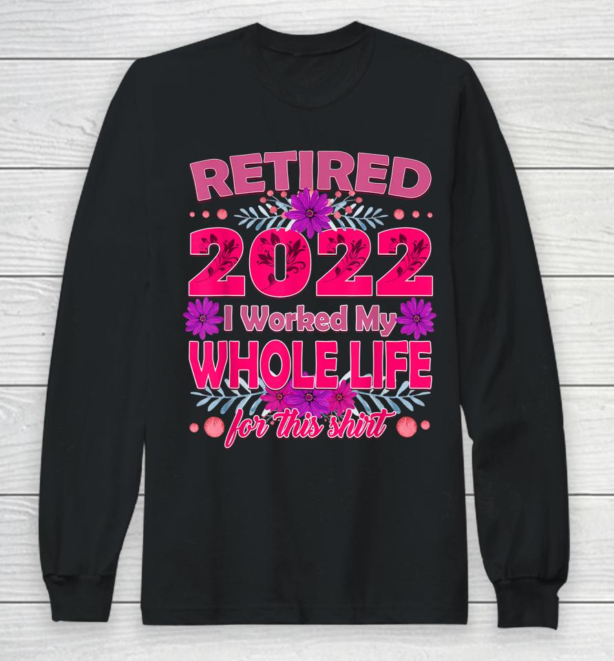 Retirement 2022 Funny Retired 2022 Long Sleeve T-Shirt