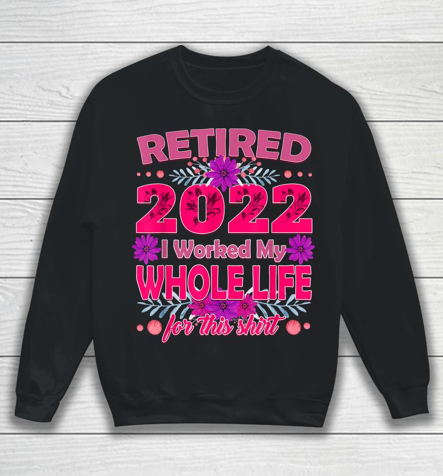 Retirement 2022 Funny Retired 2022 Sweatshirt