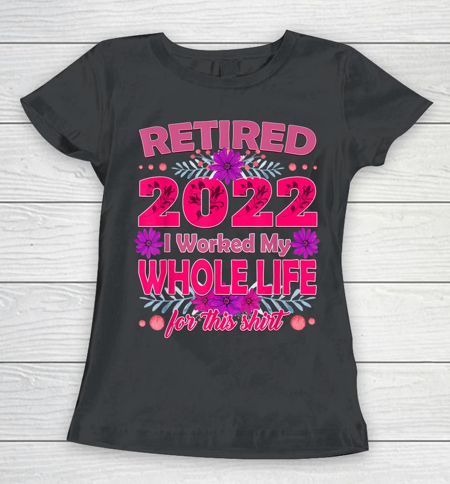 Retirement 2022 Funny Retired 2022 Women T-Shirt
