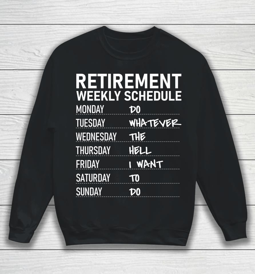 Retirement Plan Retiring Humor Sweatshirt