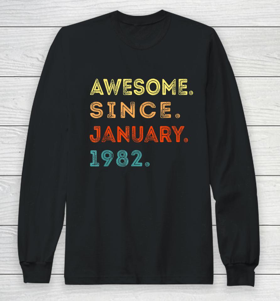 Retro 40 Years Old Awesome Since January 1982 40Th Birthday Long Sleeve T-Shirt