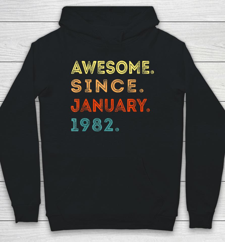 Retro 40 Years Old Awesome Since January 1982 40Th Birthday Hoodie