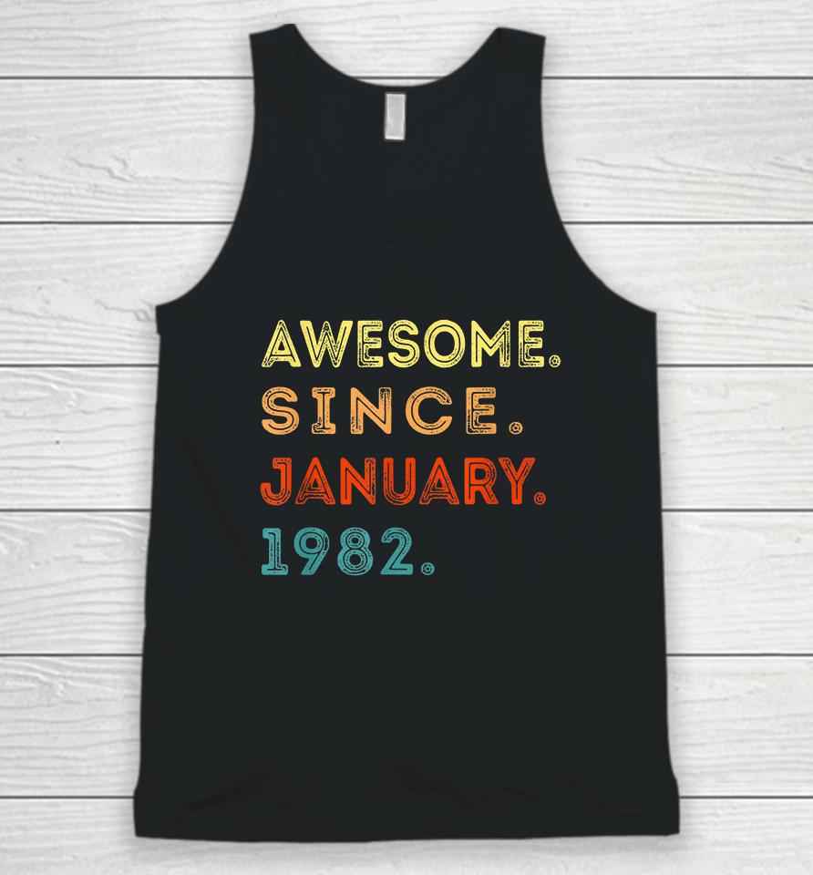Retro 40 Years Old Awesome Since January 1982 40Th Birthday Unisex Tank Top