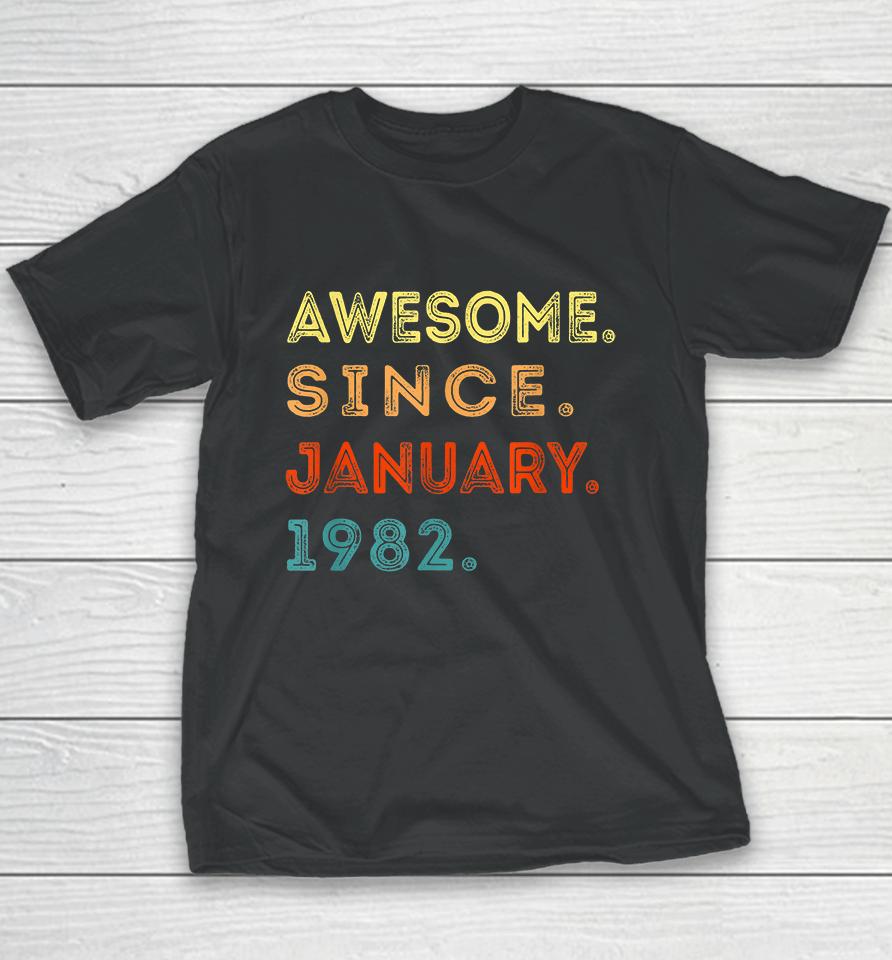 Retro 40 Years Old Awesome Since January 1982 40Th Birthday Youth T-Shirt