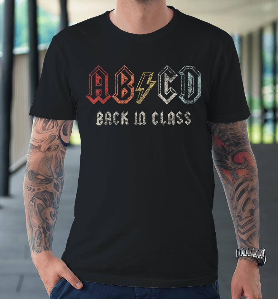 Retro Abcd Alphabets Back In Class Back To School Premium T-Shirt