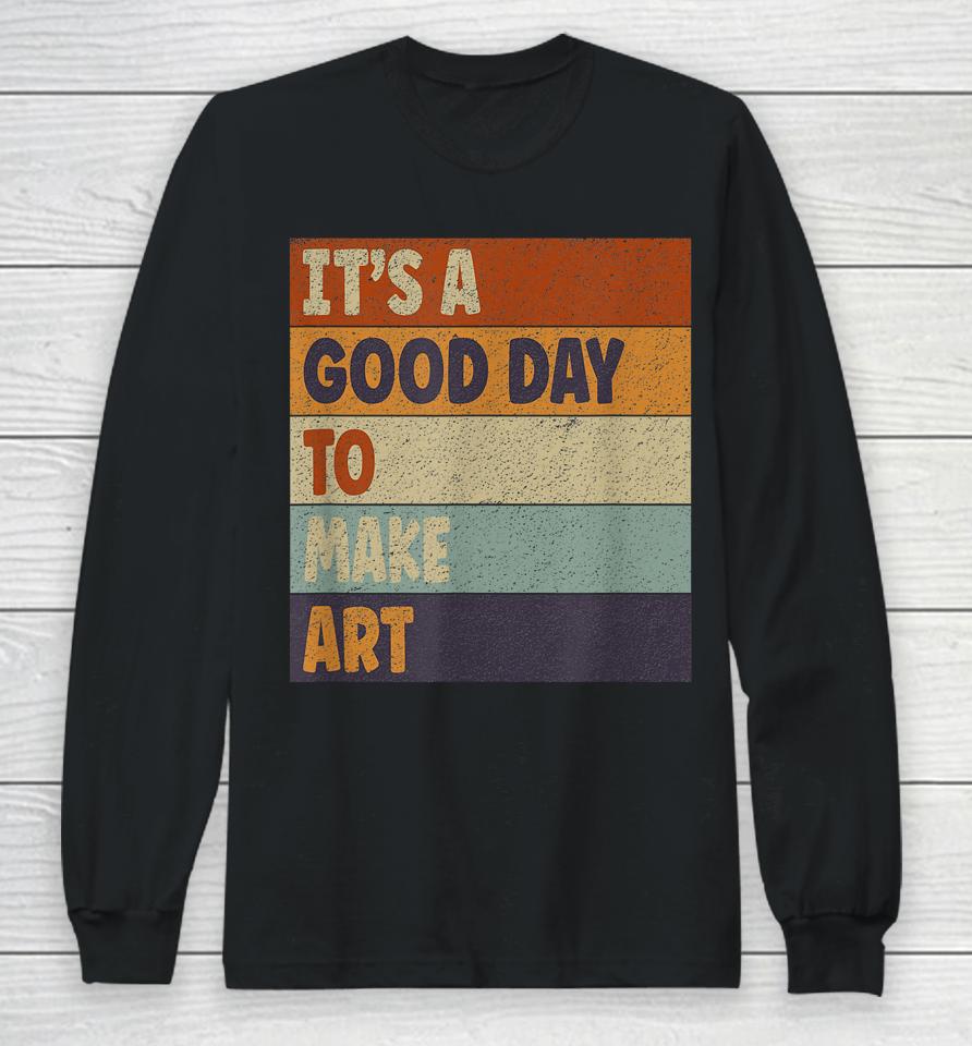 Retro Art Teacher It's Good Day Make Art Colorful Long Sleeve T-Shirt