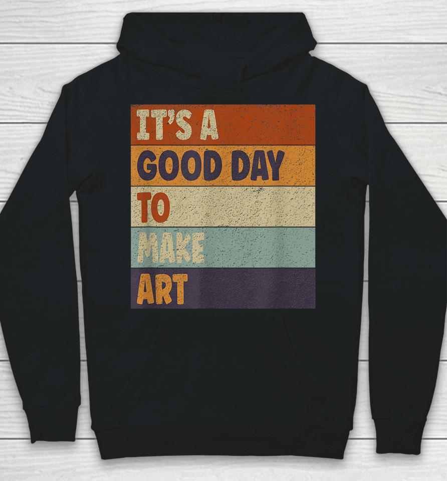 Retro Art Teacher It's Good Day Make Art Colorful Hoodie