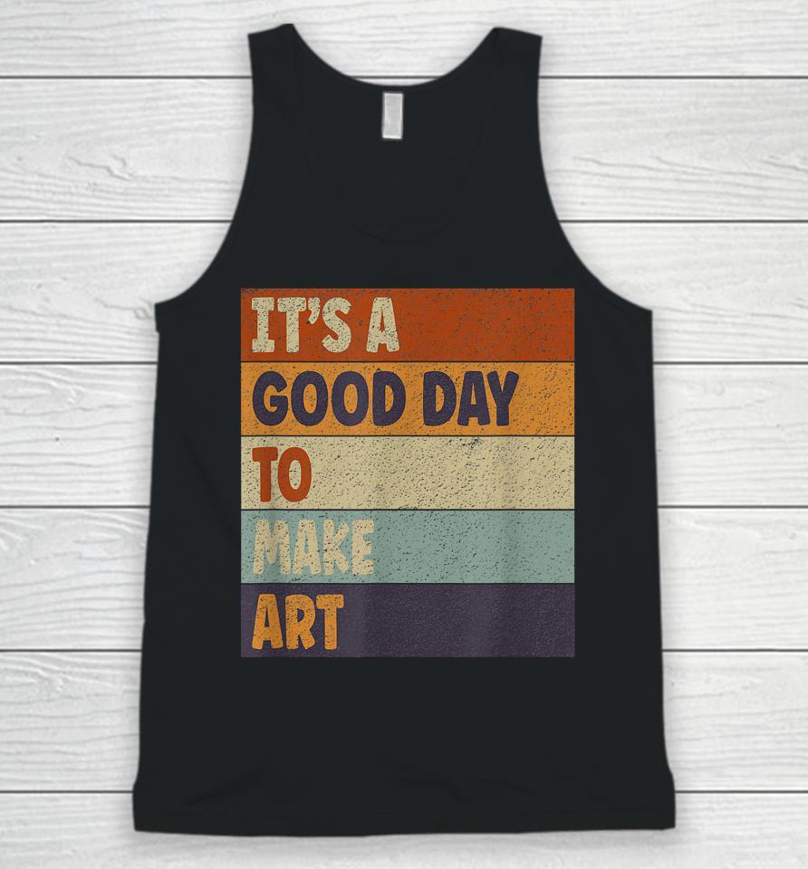 Retro Art Teacher It's Good Day Make Art Colorful Unisex Tank Top