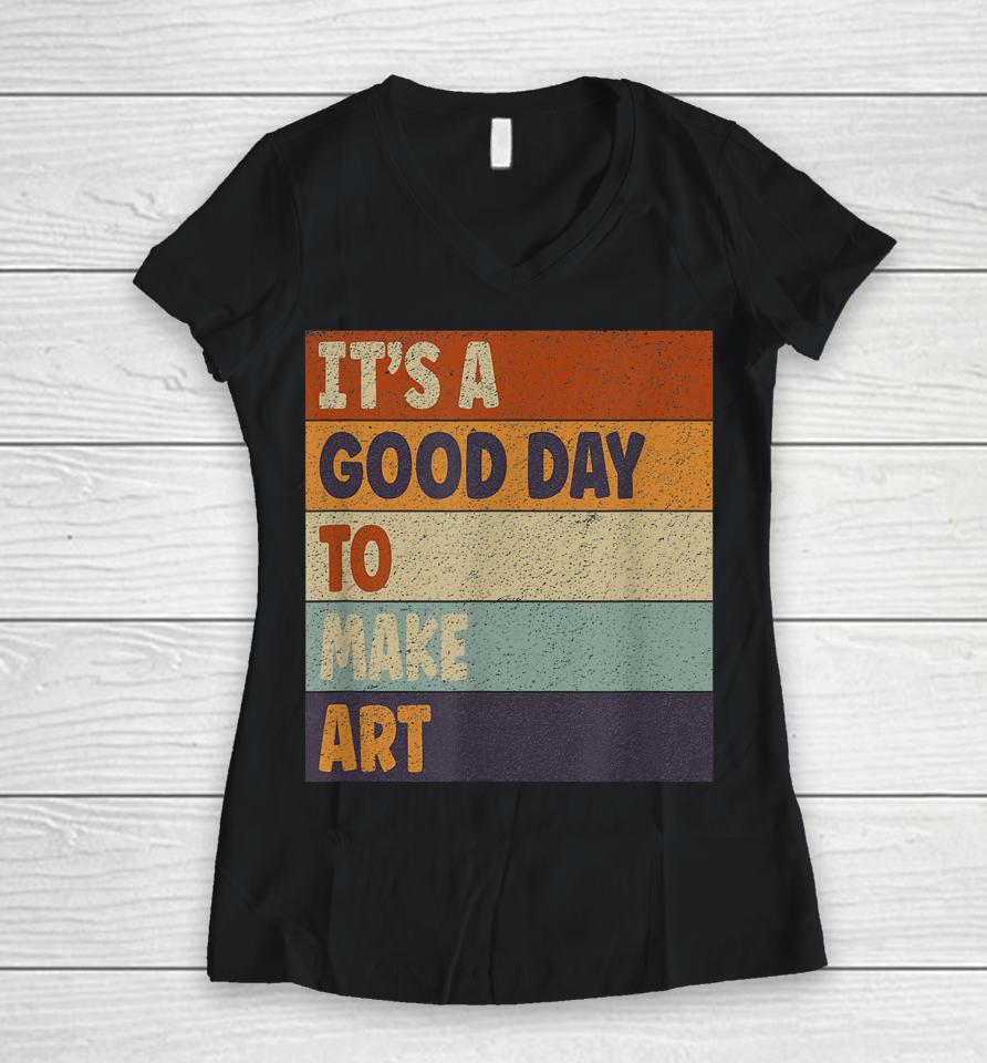 Retro Art Teacher It's Good Day Make Art Colorful Women V-Neck T-Shirt