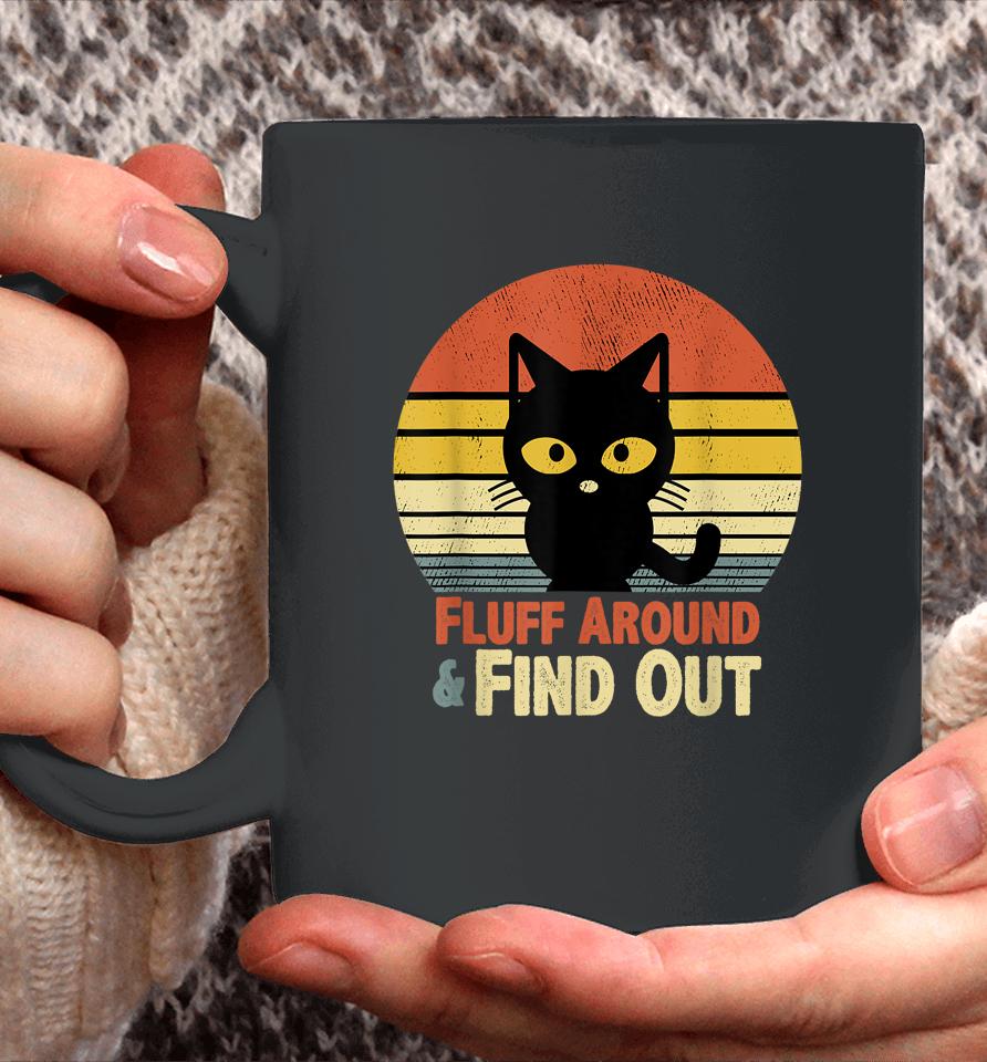 Retro Cat Fluff Around And Find Out Coffee Mug