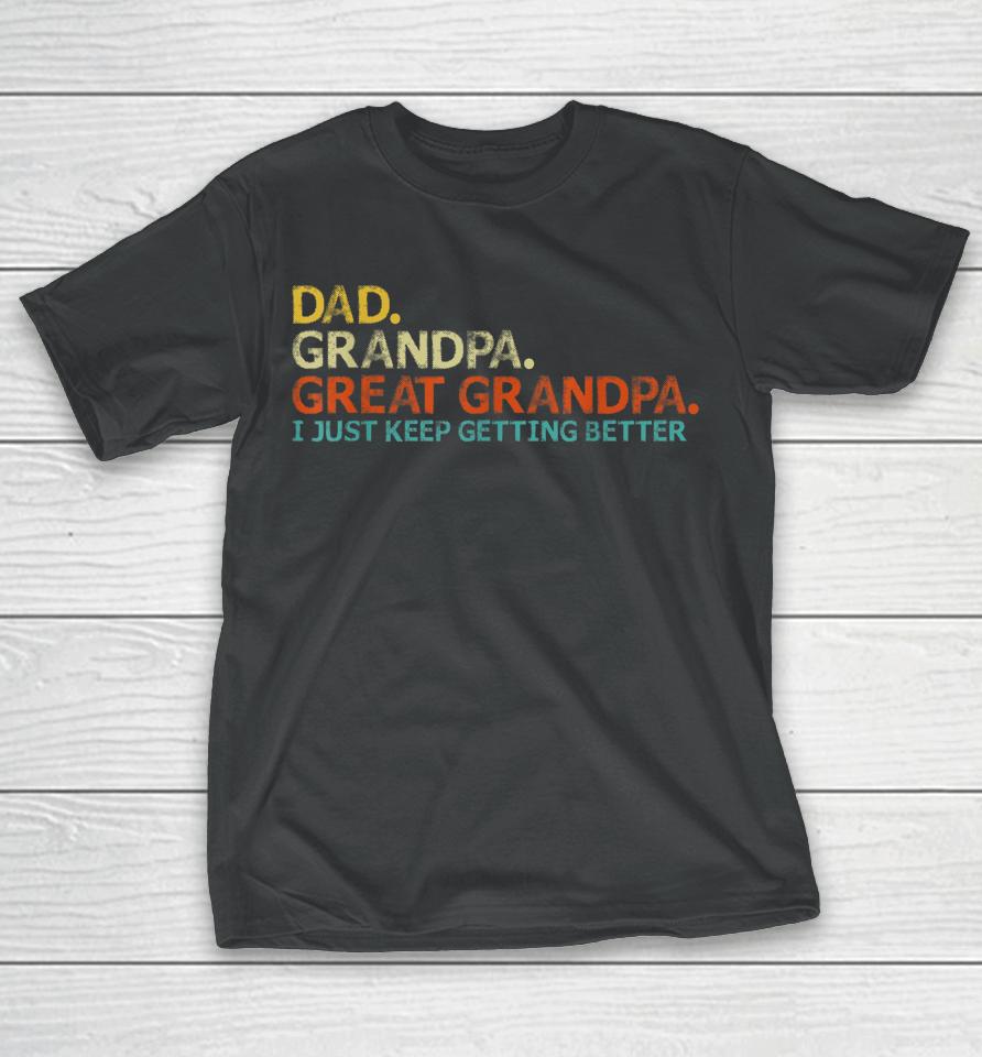 Retro Dad Grandpa Great Grandpa Fathers Day Funny T-Shirt