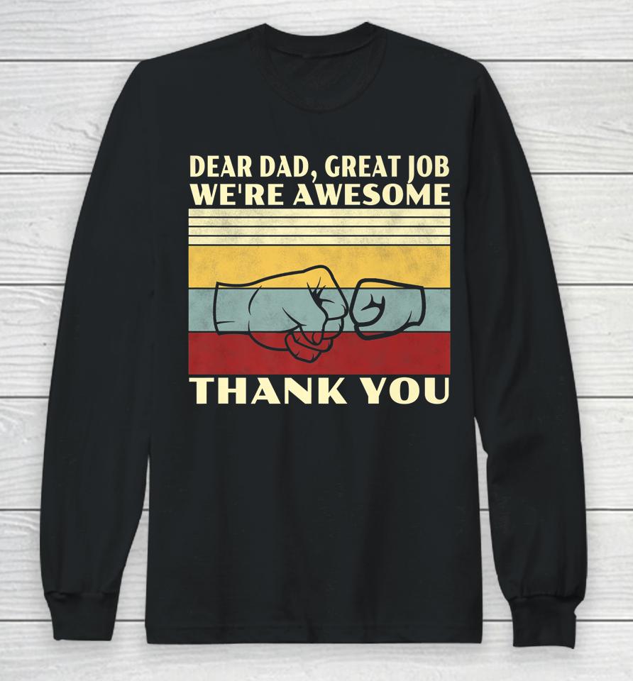 Retro Dear Dad Great Job We're Awesome Thank You Vintage Long Sleeve T-Shirt