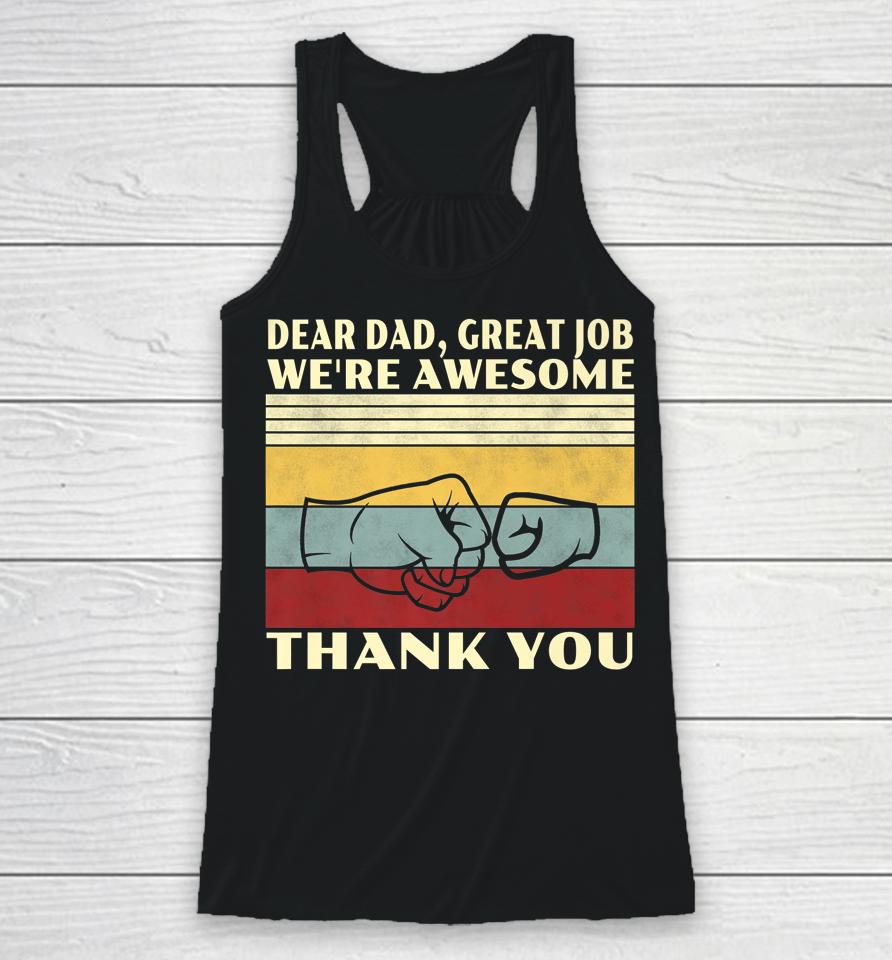Retro Dear Dad Great Job We're Awesome Thank You Vintage Racerback Tank
