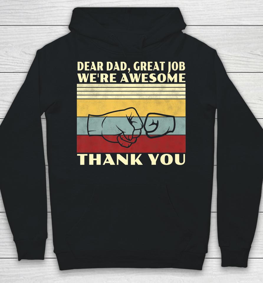 Retro Dear Dad Great Job We're Awesome Thank You Vintage Hoodie