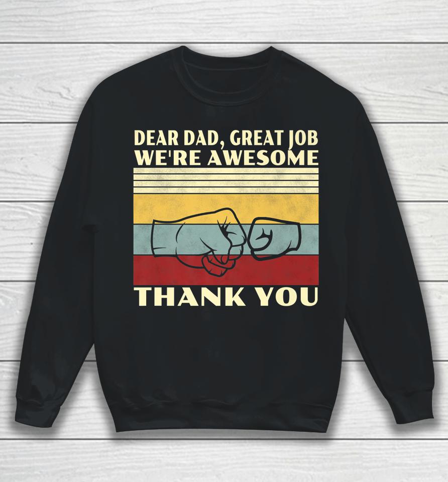 Retro Dear Dad Great Job We're Awesome Thank You Vintage Sweatshirt