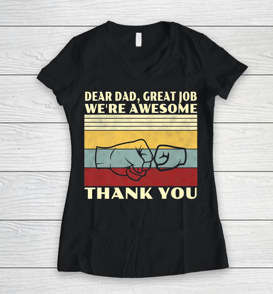 Retro Dear Dad Great Job We're Awesome Thank You Vintage Women V-Neck T-Shirt