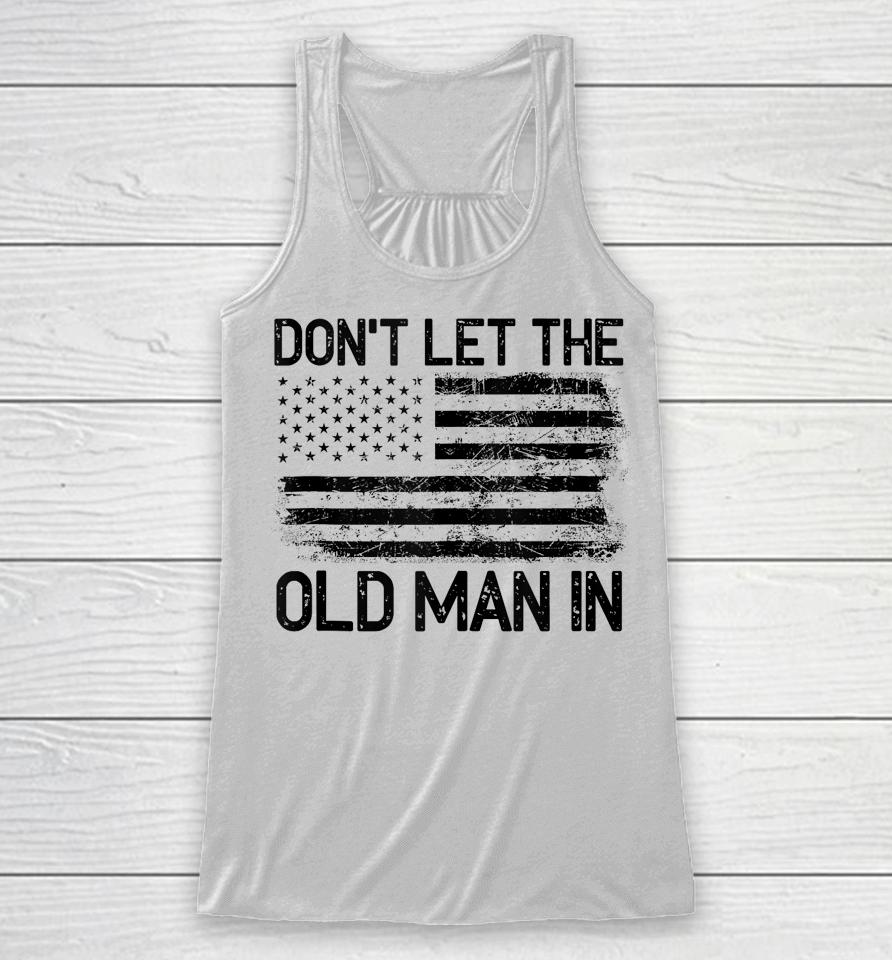 Retro Don't Let The Old Man In Vintage American Flag Racerback Tank