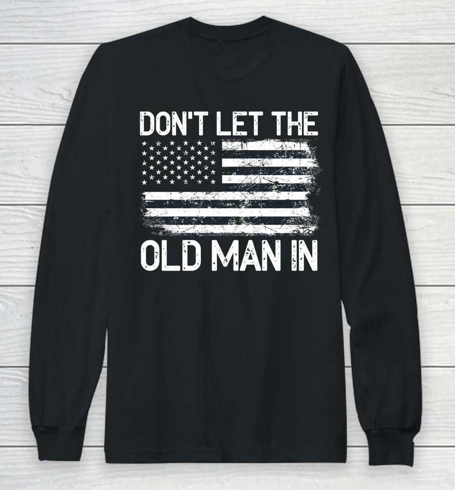 Retro Don't Let The Old Man In Vintage American Flag Long Sleeve T-Shirt