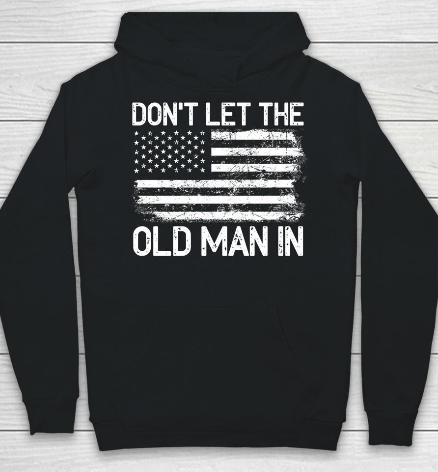 Retro Don't Let The Old Man In Vintage American Flag Hoodie
