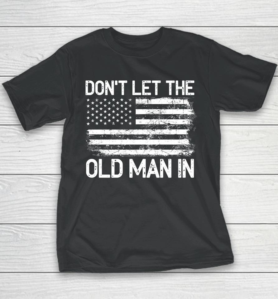 Retro Don't Let The Old Man In Vintage American Flag Youth T-Shirt