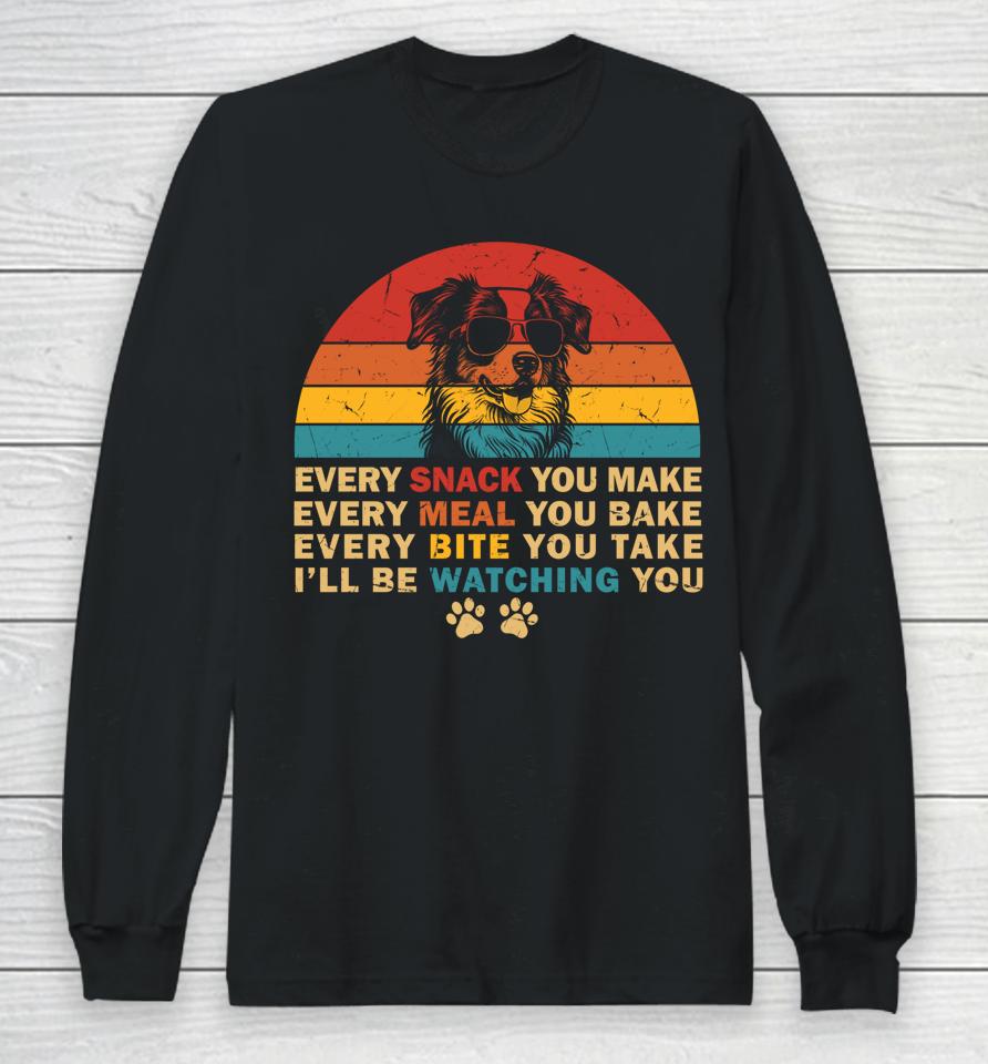 Retro Every Snack You Make Funny Mini Aussie Dog Lover Owner Long Sleeve T-Shirt