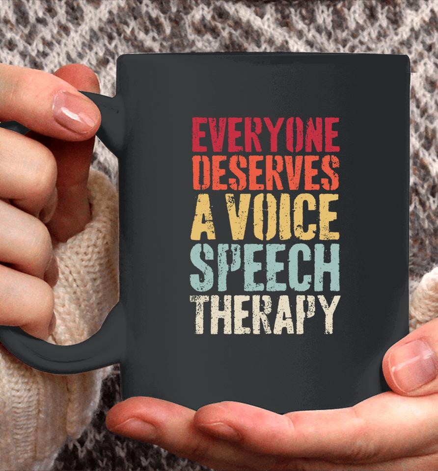 Retro Everyone Deserves Voice Speech Language Pathologist Coffee Mug