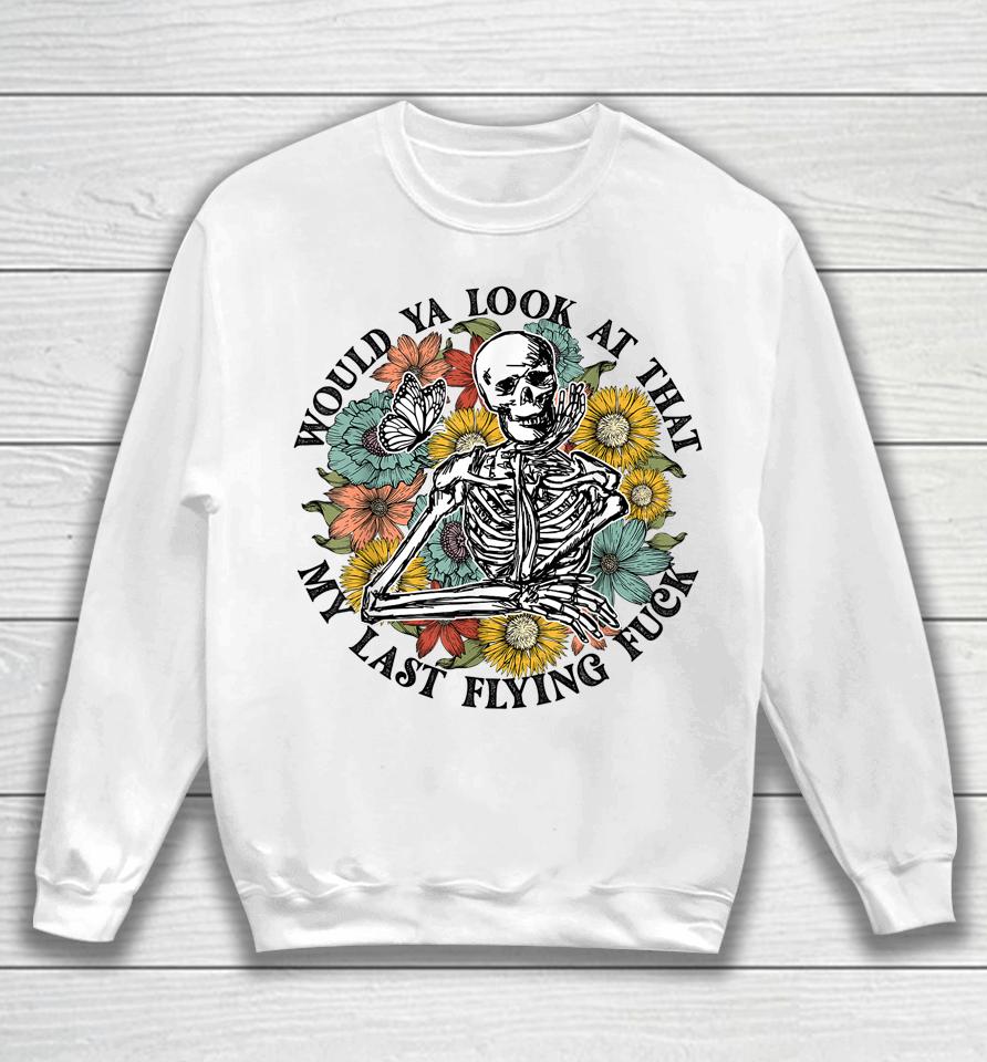 Retro Flower Skeleton Would Ya Look At That Funny Halloween Sweatshirt