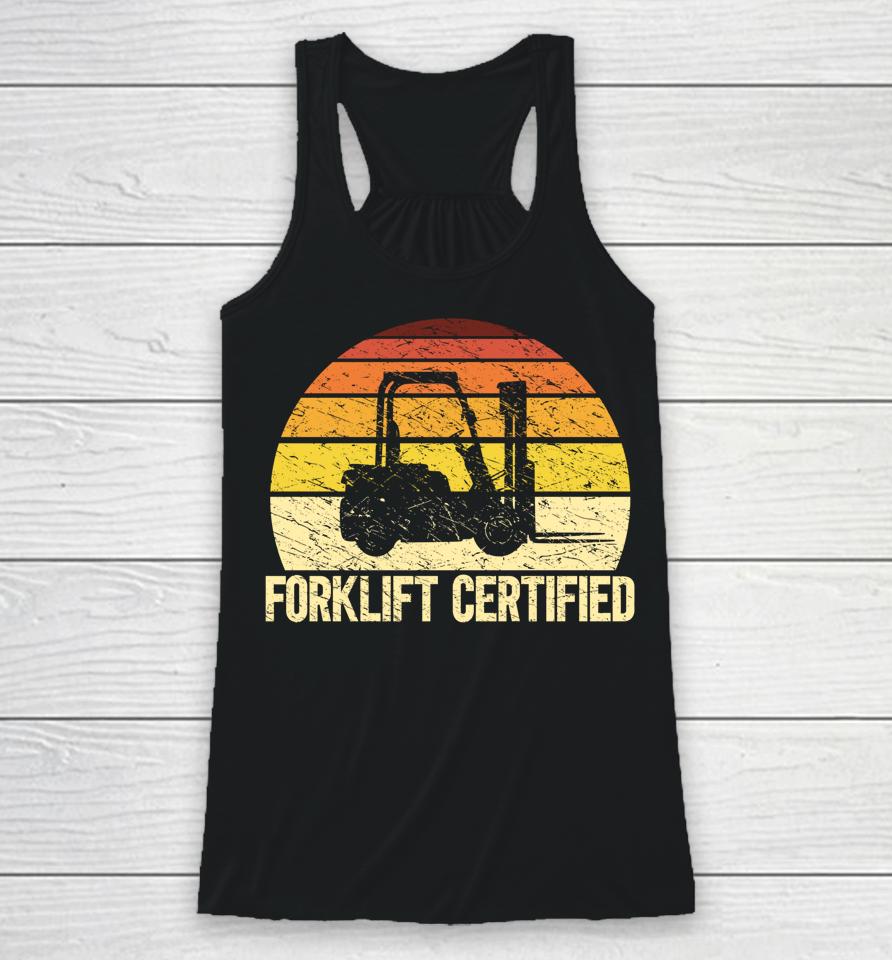 Retro Forklift Certified Forklift Operator Lift Truck Driver Racerback Tank