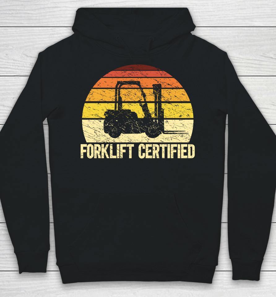 Retro Forklift Certified Forklift Operator Lift Truck Driver Hoodie