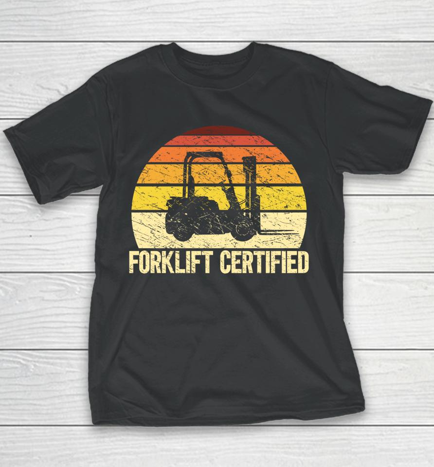 Retro Forklift Certified Forklift Operator Lift Truck Driver Youth T-Shirt