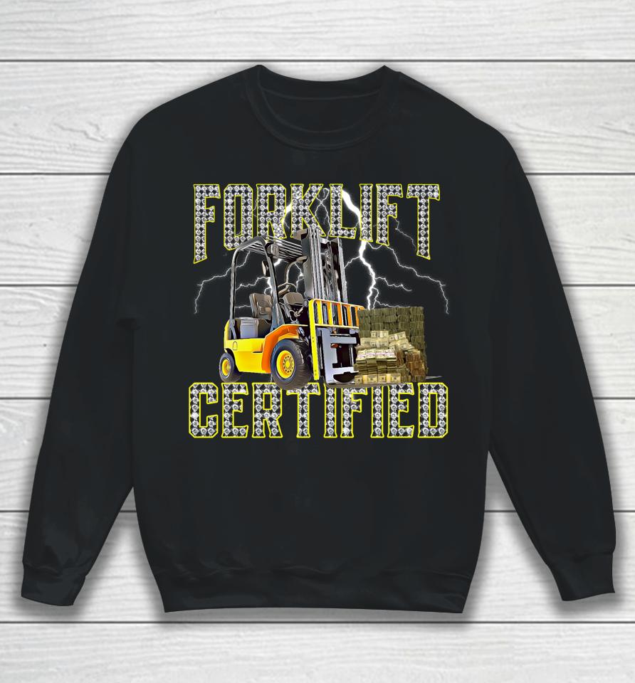 Retro Forklift Operator Forklift Certified Sweatshirt