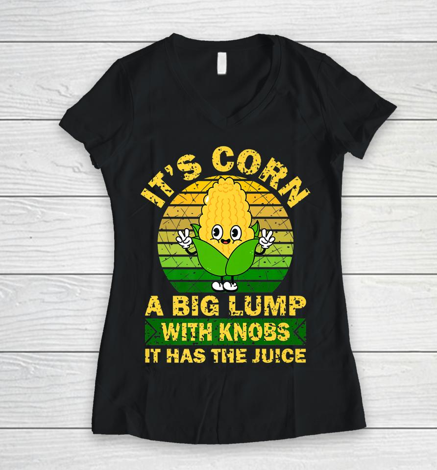 Retro Funny Corn - It Has The Juice It's Corn Women V-Neck T-Shirt