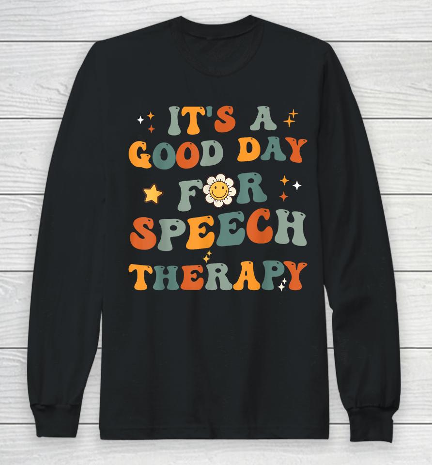 Retro Groovy It's A Good Day For Speech Therapy Long Sleeve T-Shirt